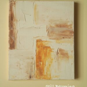 Still Becoming - Original Abstract Art